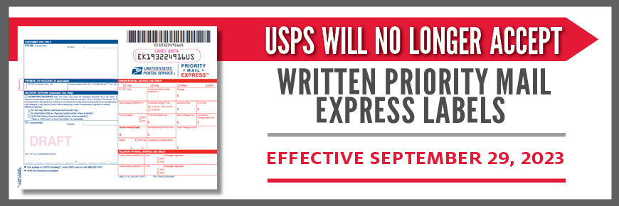 USPS will no long accept written Priority Mail Express Labels starting September 29, 2023 .