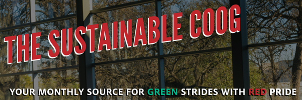 The Sustainable Coog: Your monthly source for green strides with red pride