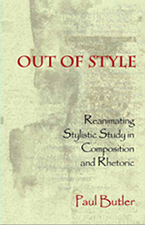 Out of Style: Reanimating Stylistic Study in Composition and Rhetoric
