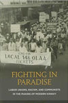 fighting in paradise: labor unions, racism and communists in the making of modern hawaii - book cover