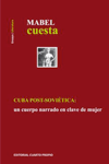 Cuba post-soviética: un cuerpo narrado en clave de mujer - book cover