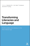 Transforming literacies and language:Multimodality and literacy in the new media age. - book cover