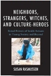 Neighbors, Strangers, Witches and Culture-Heroes