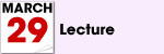 March 29 Lecture