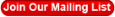 Join Our Mailing List