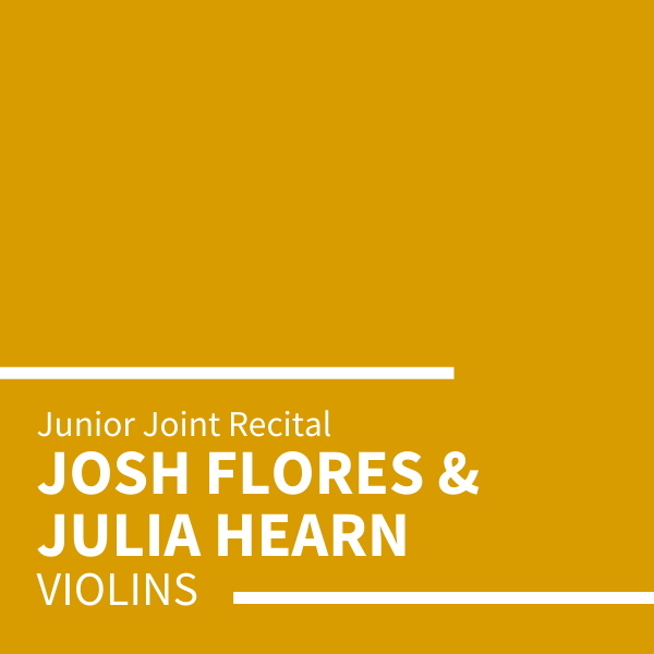 Josh Flores & Julia Hearn Student Recital