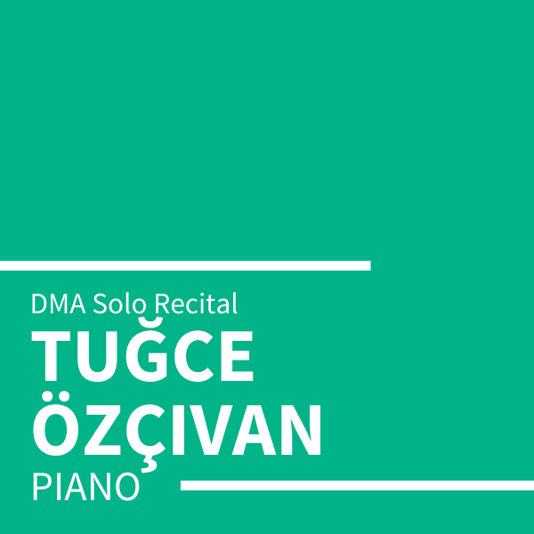 Tuğce Özçivan Student Recital
