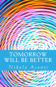 Tomorrow Will Be Better