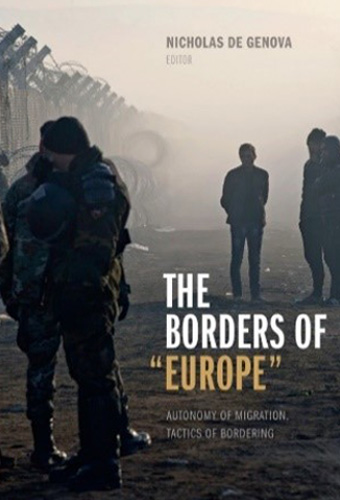 The Borders of "Europe": Autonomy of Migration, Tactics of Bordering