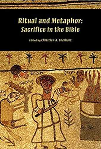 Ritual and Metaphor: Sacrifice in the Bible