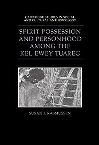 Spirit Possession and Personhood among the Kel Ewey Tuareg