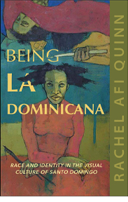 Being La Dominicana: Race and Identity in the Visual Culture of Santo Domingo