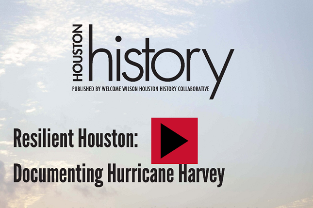 "Resilient Houston: Documenting Hurricane Harvey"
