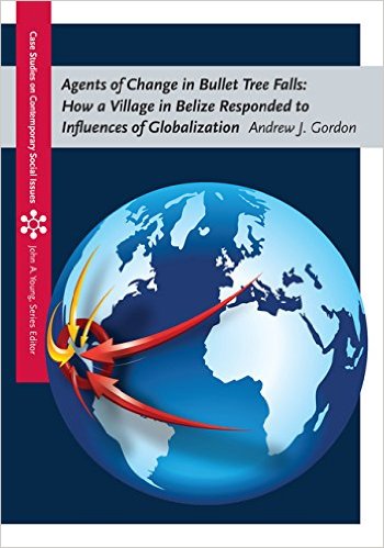 Agent of Change in Bullet Tree Falls: How a Village in Belize Responded to Influences of Globalization