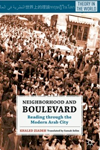 Neighborhood and Boulevard: Reading the Modern Arab City  - book cover