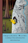 Improbable Worlds: An Anthology of Texas and Louisiana Poets - book cover