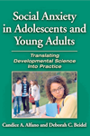 Social Anxiety Disorder in Adolescents and Young Adults: Translating Developmental Science into Practice - book cover