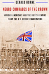 Negro Comrades of the Crown: African Americans & the British Empire Fight the US Before Emancipation  - book cover