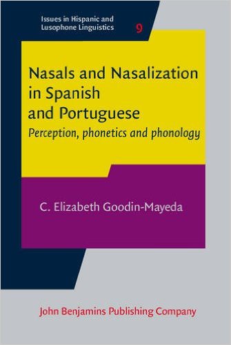Nasals and Nasalization in Spanish and Portuguese: Perception, Phonetics and Phonology