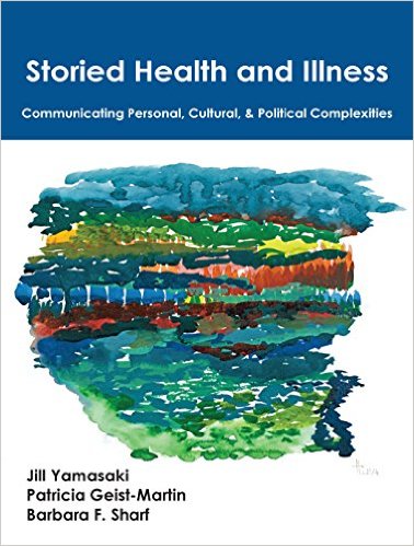 Storied Health and Illness: Communicating Personal, Cultural, and Political Complexities