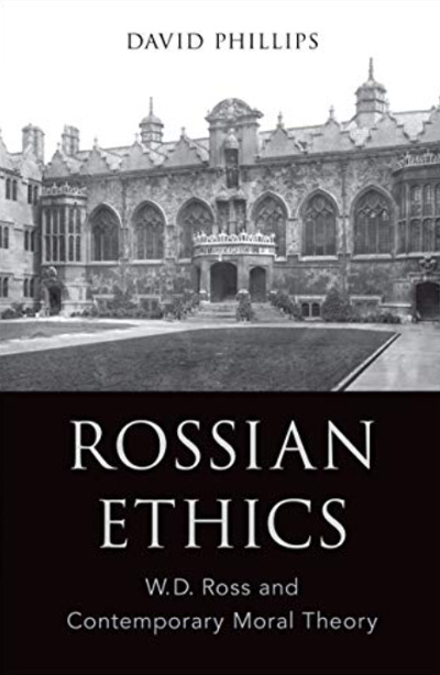 Rossian Ethics: W.D. Ross and Contemporary Moral Theory