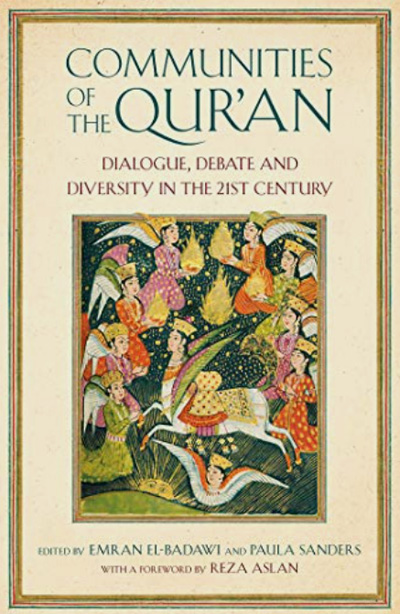 Communities of the Qur'an: Dialogue, Debate and Diversity in the 21st century (edited)