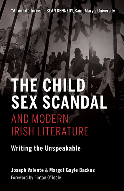 The Child Sex Scandal and Modern Irish Literature: Writing the Unspeakable (edited)