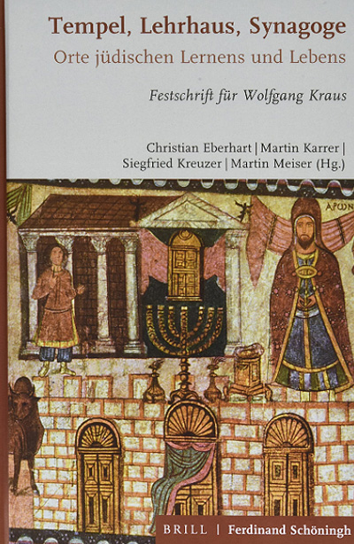 Tempel, Lehrhaus, Synagoge: Orte judischen Lernens und Lebens (Festschrift fur Wolfgang Kraus) edited