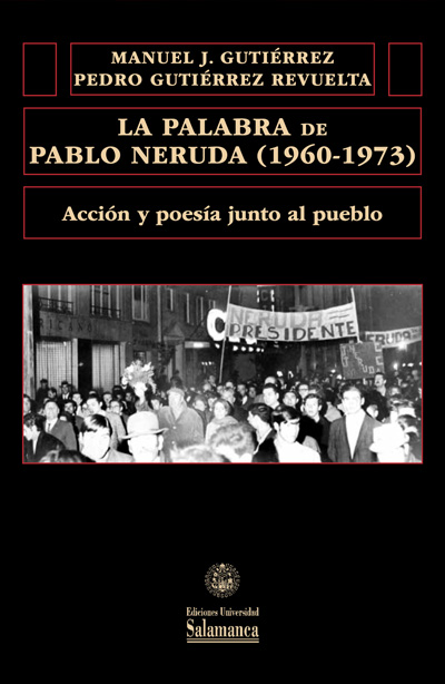 La palabra de Pablo Neruda (1960-1973): Acción y poesía junto al pueblo