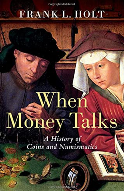 When Money Talks: A History of Coins and Numismatics