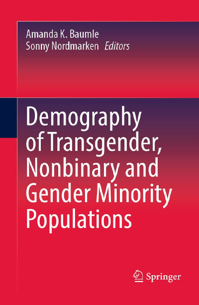 Demography of Transgender, Nonbinary and Gender Minority Populations by Amanda Baumle