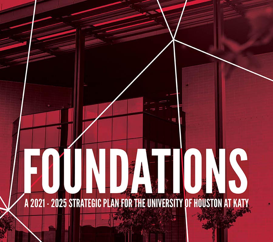 Foundations: A 2021-2025 Strategic Plan for the University of Houston at Katy
