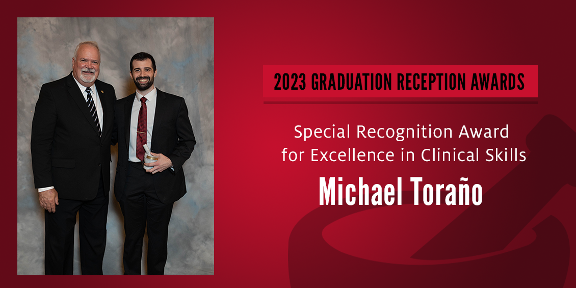 Special Recognition Award for Excellence in Clinical Skills Michael Torano