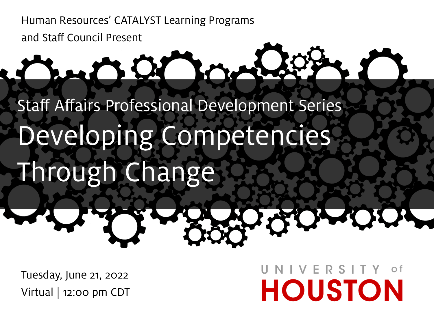 Staff Affairs Professional Development Series: Developing Competencies Through Change, Tuesday, June 21