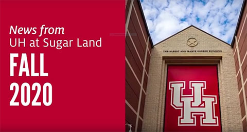 News from UH at Sugar Land Fall 2020