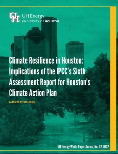 Climate Resilience in Houston: Implications of the IPCC’s Sixth Assessment Report for Houston’s Climate Action Plan - Click here to read this White Paper