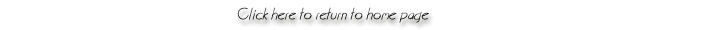 Click here to return to home page